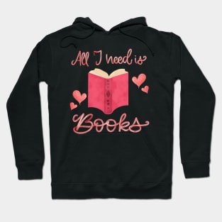 All I need is books Hoodie